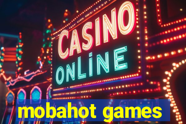 mobahot games